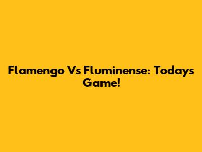 Flamengo Vs Fluminense: Today's Game!
