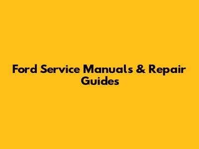 Ford Service Manuals & Repair Guides