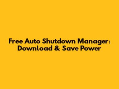 Free Auto Shutdown Manager: Download & Save Power