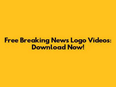 Free Breaking News Logo Videos: Download Now!