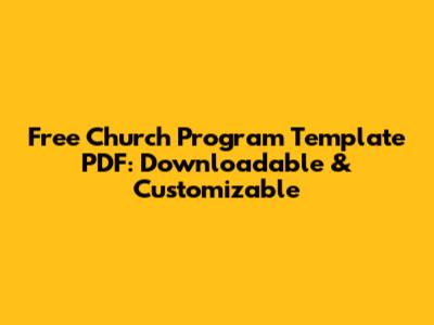 Free Church Program Template PDF: Downloadable & Customizable