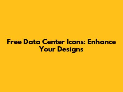 Free Data Center Icons: Enhance Your Designs