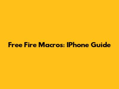 Free Fire Macros: IPhone Guide