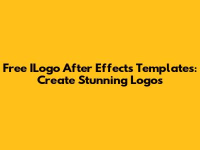 Free ILogo After Effects Templates: Create Stunning Logos