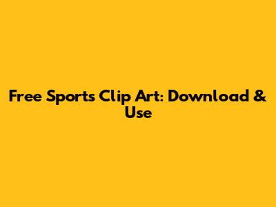 Free Sports Clip Art: Download & Use