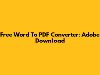 Free Word To PDF Converter: Adobe Download