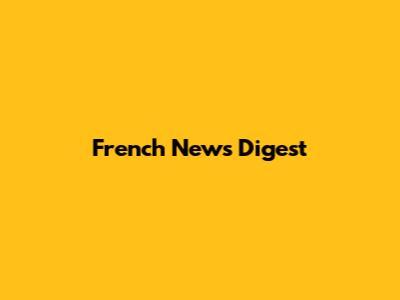 French News Digest