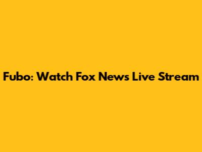 Fubo: Watch Fox News Live Stream