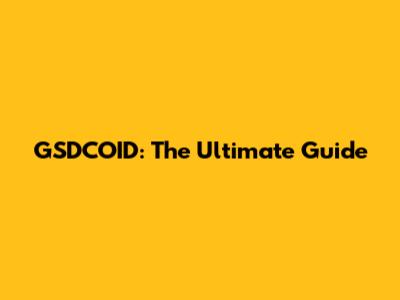 GSDCOID: The Ultimate Guide