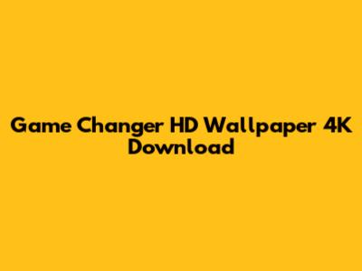 Game Changer HD Wallpaper 4K Download