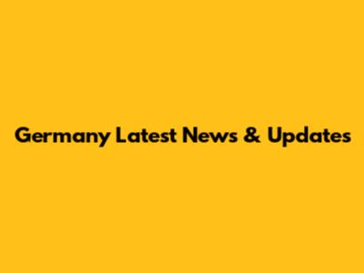 Germany Latest News & Updates