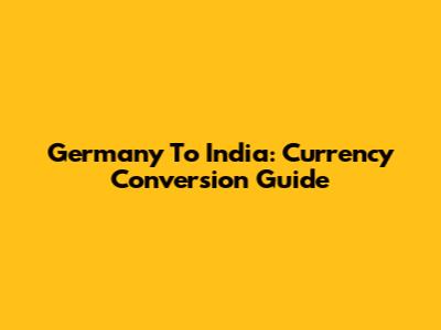 Germany To India: Currency Conversion Guide