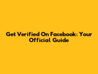 Get Verified On Facebook: Your Official Guide