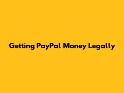 Getting PayPal Money Legally