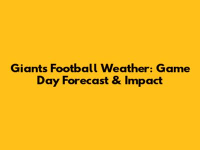 Giants Football Weather: Game Day Forecast & Impact