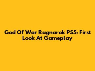 God Of War Ragnarok PS5: First Look At Gameplay
