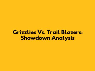 Grizzlies Vs. Trail Blazers: Showdown Analysis