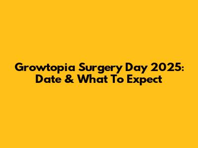 Growtopia Surgery Day 2025: Date & What To Expect