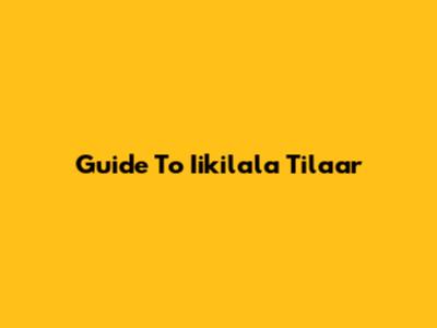 Guide To Iikilala Tilaar