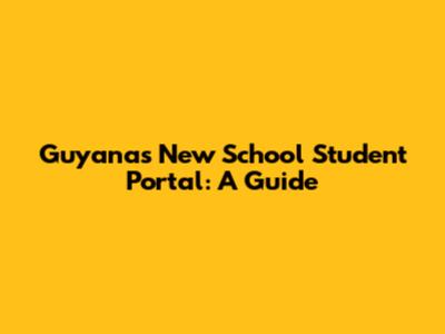 Guyana's New School Student Portal: A Guide