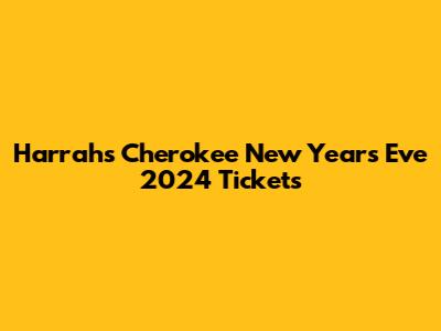 Harrah's Cherokee New Year's Eve 2024 Tickets
