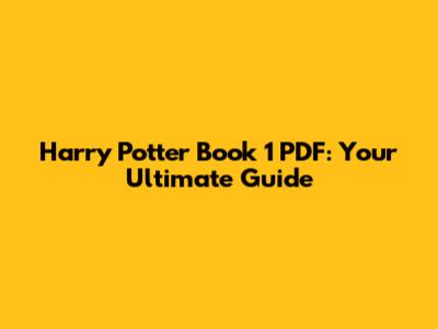 Harry Potter Book 1 PDF: Your Ultimate Guide