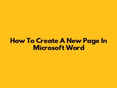 How To Create A New Page In Microsoft Word