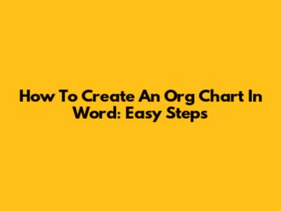 How To Create An Org Chart In Word: Easy Steps