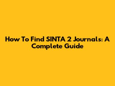 How To Find SINTA 2 Journals: A Complete Guide