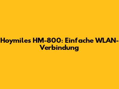 Hoymiles HM-800: Einfache WLAN-Verbindung
