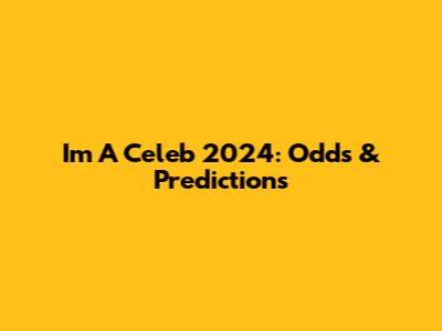 I'm A Celeb 2024: Odds & Predictions