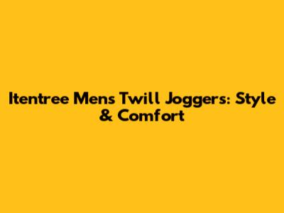 I'tentree Men's Twill Joggers: Style & Comfort