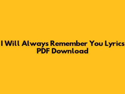 I Will Always Remember You Lyrics PDF Download
