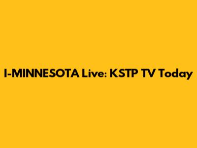 I-MINNESOTA Live: KSTP TV Today