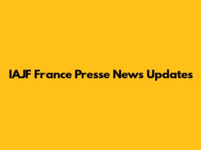 IAJF France Presse News Updates