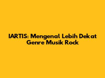 IARTIS: Mengenal Lebih Dekat Genre Musik Rock