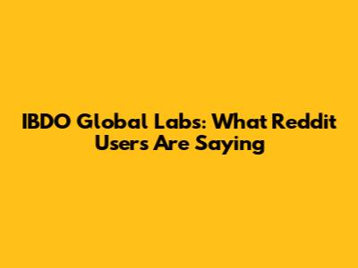 IBDO Global Labs: What Reddit Users Are Saying