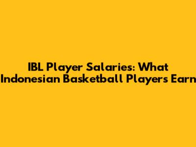 IBL Player Salaries: What Indonesian Basketball Players Earn