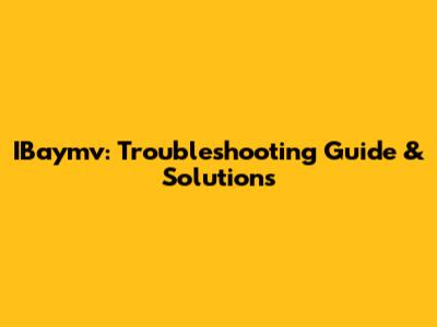IBaymv: Troubleshooting Guide & Solutions