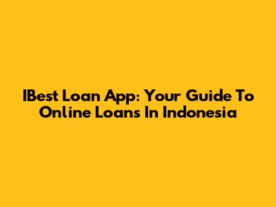 IBest Loan App: Your Guide To Online Loans In Indonesia