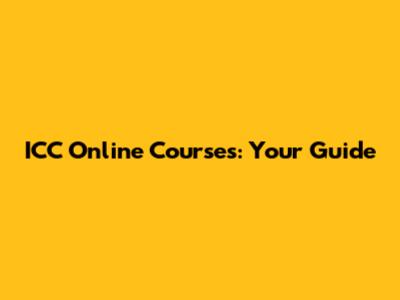 ICC Online Courses: Your Guide