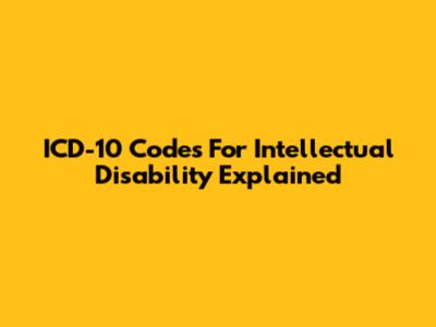 ICD-10 Codes For Intellectual Disability Explained
