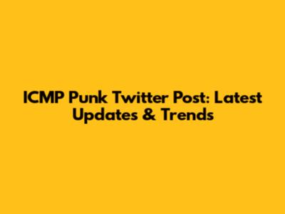 ICMP Punk Twitter Post: Latest Updates & Trends