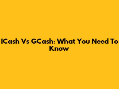 ICash Vs GCash: What You Need To Know