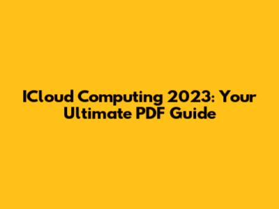 ICloud Computing 2023: Your Ultimate PDF Guide