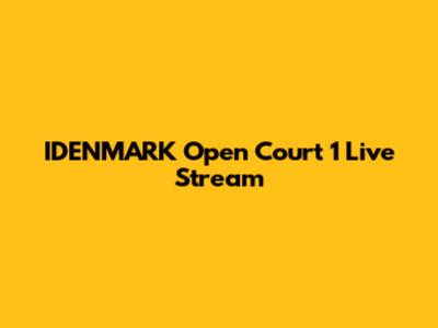 IDENMARK Open Court 1 Live Stream