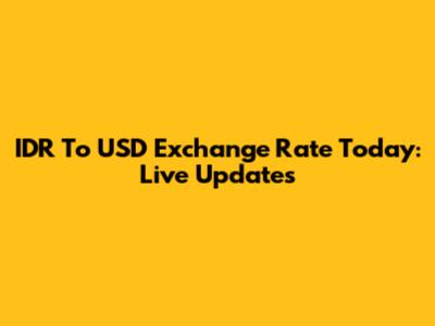 IDR To USD Exchange Rate Today: Live Updates