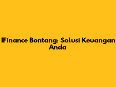 IFinance Bontang: Solusi Keuangan Anda