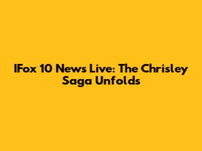 IFox 10 News Live: The Chrisley Saga Unfolds