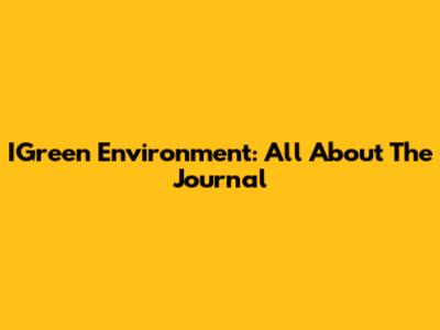 IGreen Environment: All About The Journal